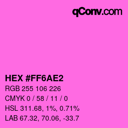 Color code: HEX #FF6AE2 | qconv.com
