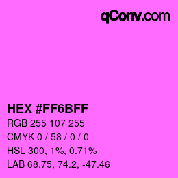 Color code: HEX #FF6BFF | qconv.com