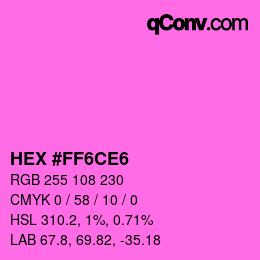 Color code: HEX #FF6CE6 | qconv.com