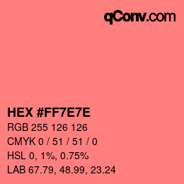 カラーコード: HEX #FF7E7E | qconv.com