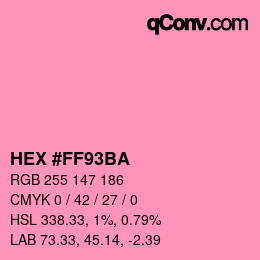 Farbcode: HEX #FF93BA | qconv.com
