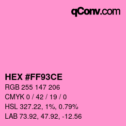 カラーコード: HEX #FF93CE | qconv.com