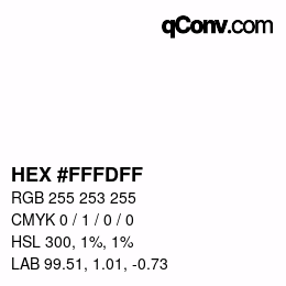 カラーコード: HEX #FFFDFF | qconv.com