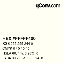 Color code: HEX #FFFFF400 | qconv.com