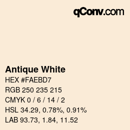 Nom de la couleur: Antique White HEX #FAEBD7 | qconv.com