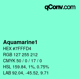 Nom de la couleur: Aquamarine1 HEX #7FFFD4 | qconv.com