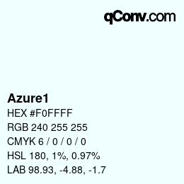 颜色名称: Azure1 HEX #F0FFFF | qconv.com
