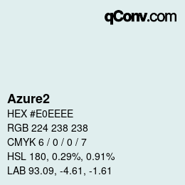 Nom de la couleur: Azure2 HEX #E0EEEE | qconv.com