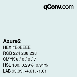 颜色名称: Azure2 HEX #E0EEEE | qconv.com