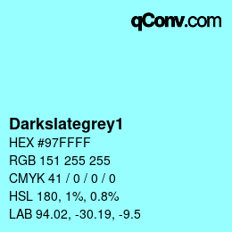 Nom de la couleur: Darkslategrey1 HEX #97FFFF | qconv.com
