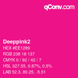 颜色名称: Deeppink2 HEX #EE1289 | qconv.com