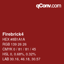 颜色名称: Firebrick4 HEX #8B1A1A | qconv.com