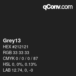 カラー名: Grey13 HEX #212121 | qconv.com