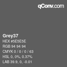 Nom de la couleur: Grey37 HEX #5E5E5E | qconv.com