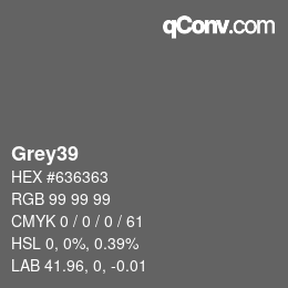 Nom de la couleur: Grey39 HEX #636363 | qconv.com