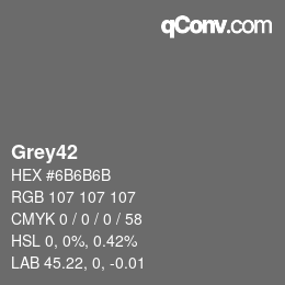 Nom de la couleur: Grey42 HEX #6B6B6B | qconv.com