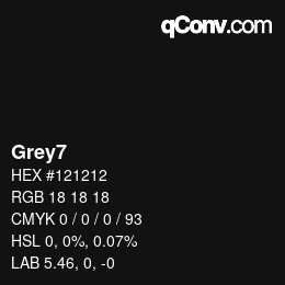 Nom de la couleur: Grey7 HEX #121212 | qconv.com