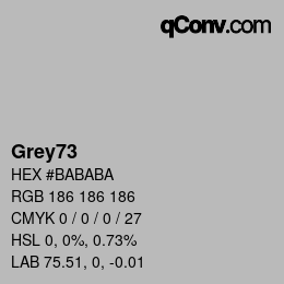 Nom de la couleur: Grey73 HEX #BABABA | qconv.com