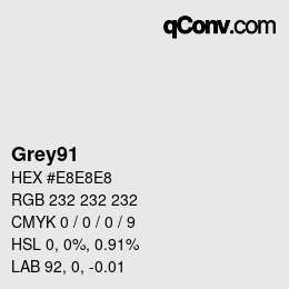 Nom de la couleur: Grey91 HEX #E8E8E8 | qconv.com