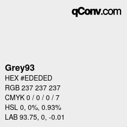 Nom de la couleur: Grey93 HEX #EDEDED | qconv.com