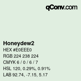 颜色名称: Honeydew2 HEX #E0EEE0 | qconv.com