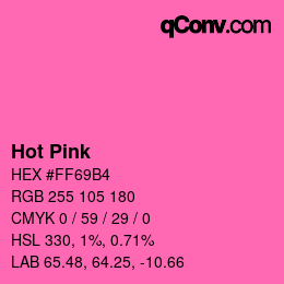 颜色名称: Hot Pink HEX #FF69B4 | qconv.com