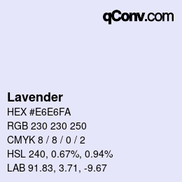 Nom de la couleur: Lavender HEX #E6E6FA | qconv.com