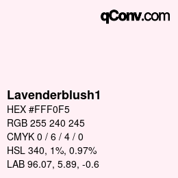 Nom de la couleur: Lavenderblush1 HEX #FFF0F5 | qconv.com