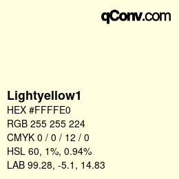 カラー名: Lightyellow1 HEX #FFFFE0 | qconv.com