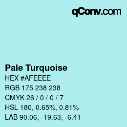 Nom de la couleur: Pale Turquoise HEX #AFEEEE | qconv.com