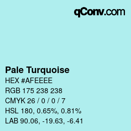 Nom de la couleur: Pale Turquoise HEX #AFEEEE | qconv.com