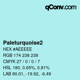 カラー名: Paleturquoise2 HEX #AEEEEE | qconv.com