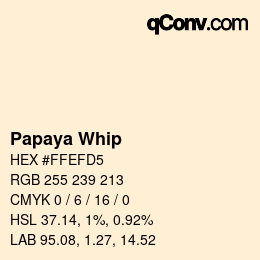 颜色名称: Papaya Whip HEX #FFEFD5 | qconv.com