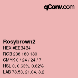 Nom de la couleur: Rosybrown2 HEX #EEB4B4 | qconv.com