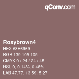 Nom de la couleur: Rosybrown4 HEX #8B6969 | qconv.com