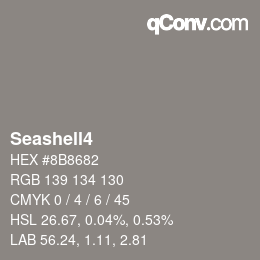 Nom de la couleur: Seashell4 HEX #8B8682 | qconv.com