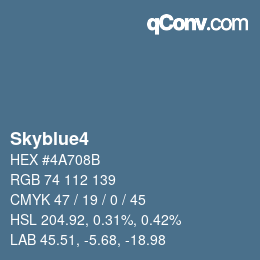 Nom de la couleur: Skyblue4 HEX #4A708B | qconv.com