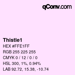 Nom de la couleur: Thistle1 HEX #FFE1FF | qconv.com