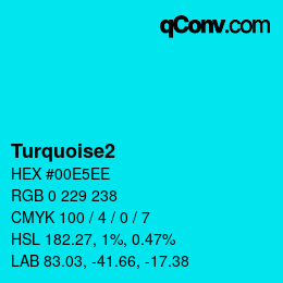 カラー名: Turquoise2 HEX #00E5EE | qconv.com