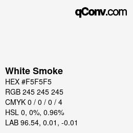 Nom de la couleur: White Smoke HEX #F5F5F5 | qconv.com