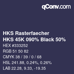 カラーコード: HKS Rasterfaecher - HKS 45K 090% Black 50% | qconv.com