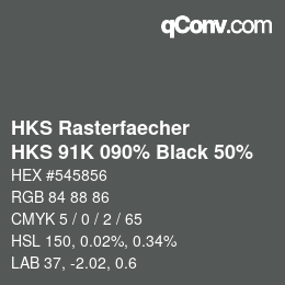 Farbcode: HKS Rasterfaecher - HKS 91K 090% Black 50% | qconv.com