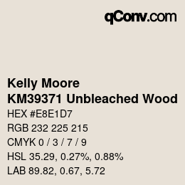 颜色代码: Kelly Moore - KM39371 Unbleached Wood | qconv.com