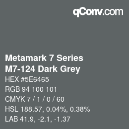 カラーコード: Metamark 7 Series - M7-124 Dark Grey | qconv.com