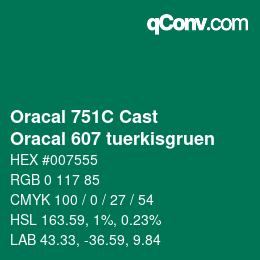 Farbcode: Oracal 751C Cast - Oracal 607 tuerkisgruen | qconv.com