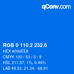 カラーコード: RGB 0 110.2 232.6 | qconv.com
