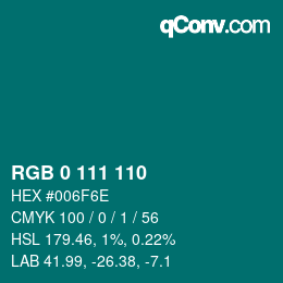 Color code: RGB 0 111 110 | qconv.com