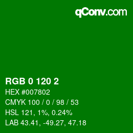カラーコード: RGB 0 120 2 | qconv.com