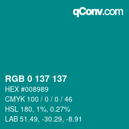 カラーコード: RGB 0 137 137 | qconv.com