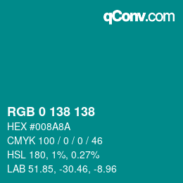 Color code: RGB 0 138 138 | qconv.com